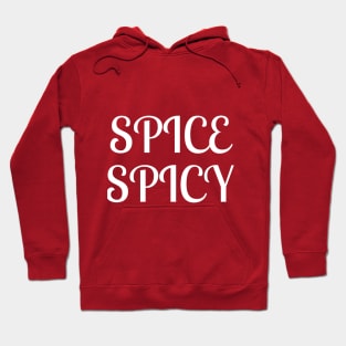 Spice Spicy Hoodie